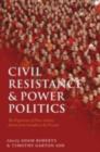 Image for Civil resistance and power politics: the experience of non-violent action from Gandhi to the present