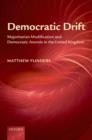 Image for Democratic drift: majoritarian modification and democratic anomie in the United Kingdom