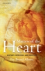 Image for Matters of the Heart: History, Medicine, and Emotion: History, Medicine, and Emotion