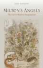 Image for Milton&#39;s angels: the early-modern imagination
