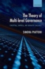 Image for The theory of multi-level governance: conceptual, empirical, and normative challenges