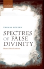 Image for Spectres of false divinity: Hume&#39;s moral atheism