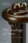 Image for The analogy of grace: Karl Barth&#39;s moral theology