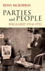 Image for Parties and people: England 1914-1951 : the Ford Lectures delivered in the University of Oxford in Hilary term 2008