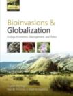Image for Bioinvasions and globalization: ecology, economics, management, and policy