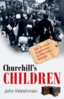 Image for Churchill&#39;s children: the evacuee experience in wartime Britain