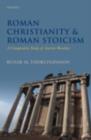 Image for Roman Christianity and Roman Stoicism: a comparative study of ancient morality