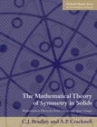 Image for The mathematical theory of symmetry in solids: representation theory for point groups and space groups