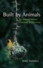 Image for Built By Animals: The Natural History of Animal Architecture