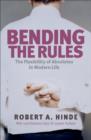 Image for Bending the Rules: Morality in the Modern World : From Relationships to Politics and War
