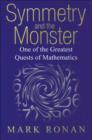 Image for Symmetry and the monster: one of the greatest quests of mathematics