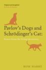 Image for Pavlov&#39;s dogs and Schrodinger&#39;s cat: scenes from the living laboratory
