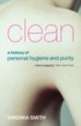 Image for Clean: A History of Personal Hygiene and Purity