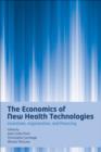Image for The economics of new health technologies: incentives, organization, and financing