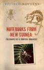 Image for Notebooks from New Guinea: reflections on life, nature and science from the depths of the rainforest