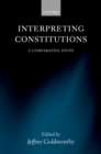 Image for Interpreting Constitutions: A Comparative Study