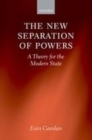 Image for The new separation of powers: a theory for the modern state