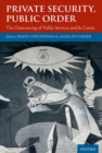 Image for Private security, public order: the outsourcing of public services and its limits