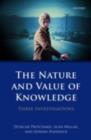 Image for The nature and value of knowledge: three investigations