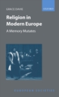 Image for Religion in modern Europe: a memory mutates