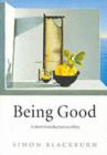 Image for Being good: a short introduction to ethics