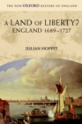 Image for A land of liberty?: England, 1689-1727