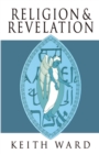 Image for Religion and Revelation: A Theology of Revelation in the World&#39;s Religions: A Theology of Revelation in the World&#39;s Religions