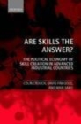 Image for Are skills the answer?: the political economy of skill creation in advanced industrial countries