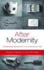 Image for After modernity: archaeological approaches to the contemporary past