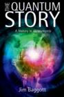 Image for The quantum story: a history in 40 moments
