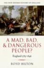 Image for A mad, bad, and dangerous people?: England, 1783-1846