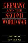 Image for Germany and the Second World War.: (The global war) : Vol. 6,