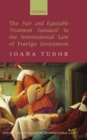 Image for The fair and equitable treatment standard in the international law of foreign investment