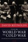 Image for From World War to Cold War: Churchill, Roosevelt, and the International History of the 1940s