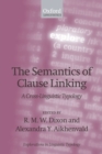 Image for The Semantics of Clause Linking: A Cross-Linguistic Typology : no. 5