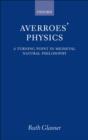 Image for Averroes&#39; Physics: A Turning Point in Medieval Natural Philosophy