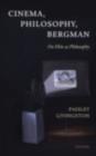 Image for Cinema, philosophy, Bergman: on film as philosophy