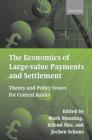 Image for The Economics of Large-value Payments and Settlement: Theory and Policy Issues for Central Banks