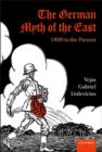 Image for The German myth of the East: 1800 to the present