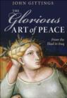 Image for The glorious art of peace: from the Iliad to Iraq