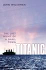 Image for Titanic: the last night of a small town