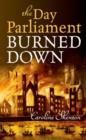 Image for The day parliament burned down