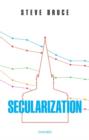 Image for Secularization: in defence of an unfashionable theory