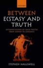 Image for Between ecstasy and truth: interpretations of Greek poetics from Homer to Longinus