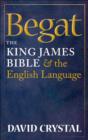 Image for Begat: The King James Bible and the English Language