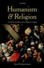 Image for Humanism and religion: a call for the renewal of western culture