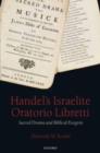 Image for Handel&#39;s Israelite oratorio libretti: sacred drama and biblical exegesis