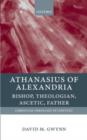 Image for Athanasius of Alexandria: bishop, theologian, ascetic, father