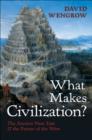 Image for What Makes Civilization?: The Ancient Near East and the Future of the West