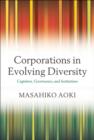 Image for Corporations in evolving diversity: cognition, governance, and institutions